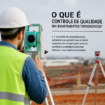 O Que é Controle de Qualidade em Levantamentos Topográficos?